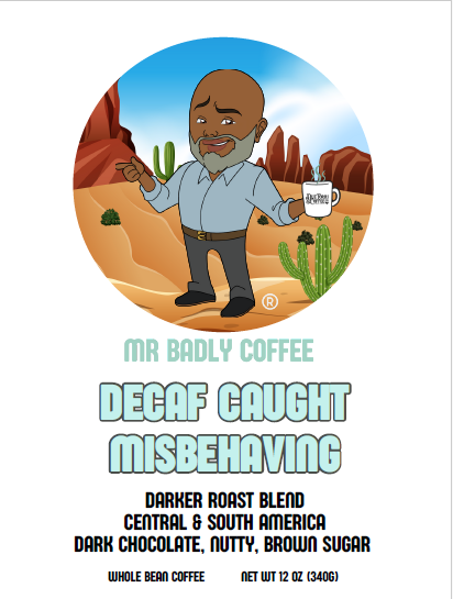 Caught Misbehaving Decaf aka Arizona Blend